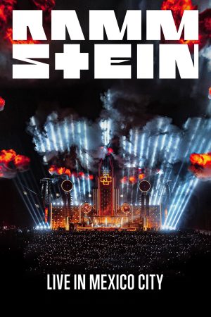 Rammstein – Live in Mexico City